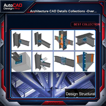 【Architecture CAD Details Collections】-Over 500+ various type of Steel Structure Details CAD Drawings