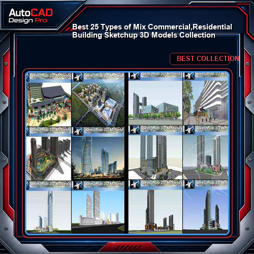 ★Best 25 Types of Mix Commercial,Residential Building Sketchup 3D Models Collection