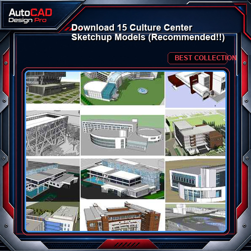 【Download 15 Culture Center Sketchup Models】 (Recommanded!!)