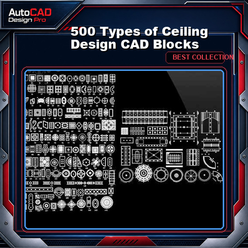 500 Types of Ceiling Design CAD Blocks