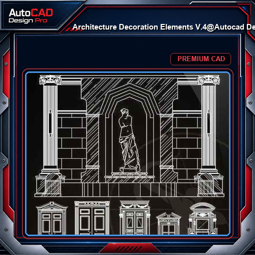 ★【 Architecture Decoration Elements V.4】@Autocad Decoration Blocks,Drawings,CAD Details,Elevation