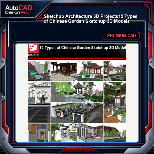💎【Sketchup Architecture 3D Projects】12 Types of Chinese Garden Sketchup 3D Models