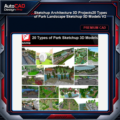 💎【Sketchup Architecture 3D Projects】20 Types of Park Landscape Sketchup 3D Models V2