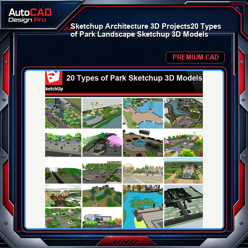 💎【Sketchup Architecture 3D Projects】20 Types of Park Landscape Sketchup 3D Models