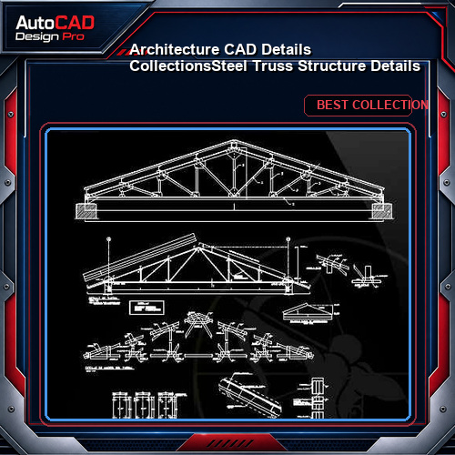 【Architecture CAD Details Collections】Steel Truss Structure Details