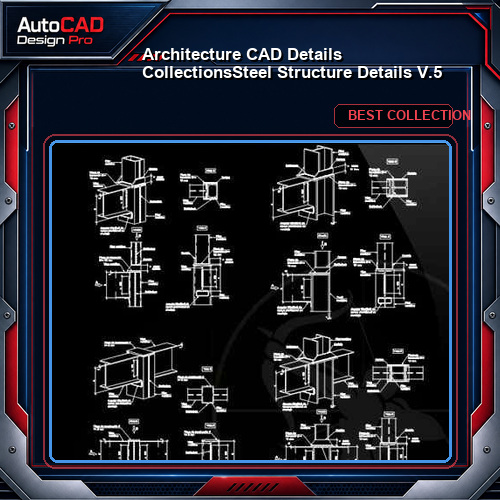 【Architecture CAD Details Collections】Steel Structure Details V.5