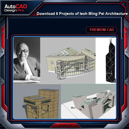 💎Download 6 Projects of Ieoh Ming Pei Architecture Sketchup 3D Models(*.skp file format)