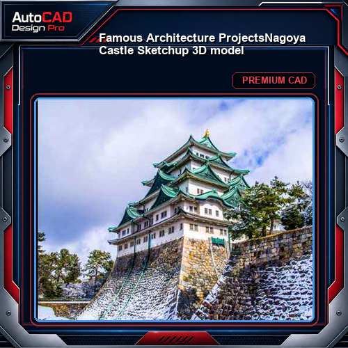 💎【Famous Architecture Projects】Nagoya Castle Sketchup 3D model