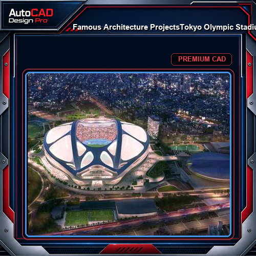 💎【Famous Architecture Projects】Tokyo Olympic Stadium - Zaha Hadid 3d CAD Drawing
