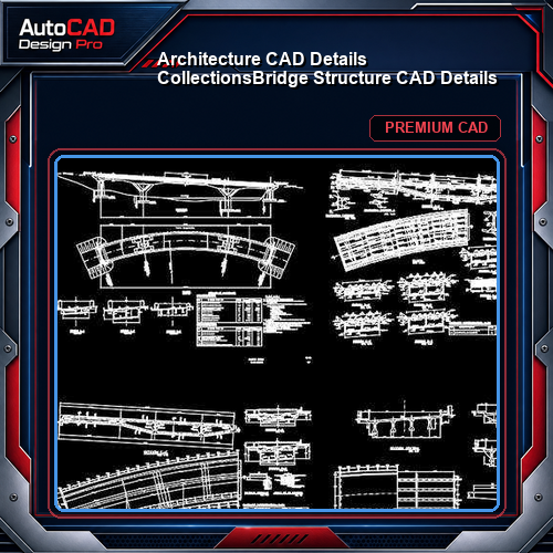 【Architecture CAD Details Collections】Bridge Structure CAD Details