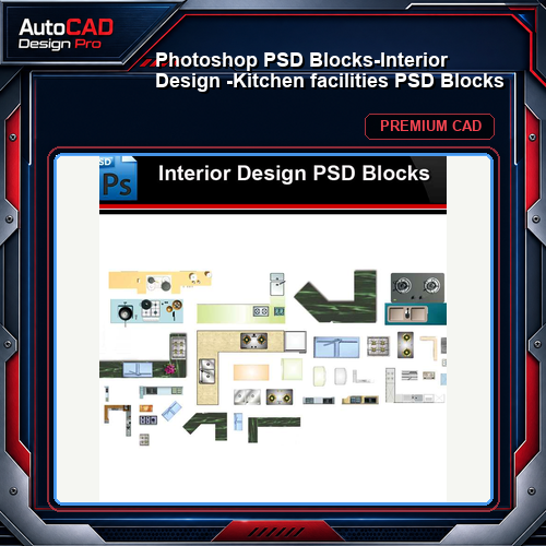 ★Photoshop PSD Blocks-Interior Design -Kitchen facilities PSD Blocks