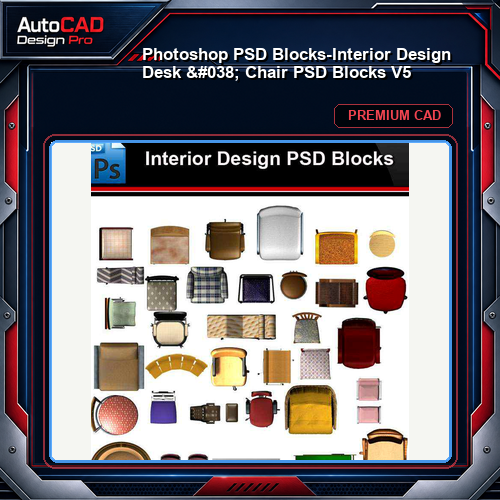 ★Photoshop PSD Blocks-Interior Design Desk & Chair PSD Blocks V5
