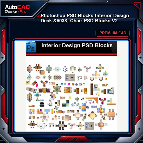 ★Photoshop PSD Blocks-Interior Design Desk & Chair PSD Blocks V2