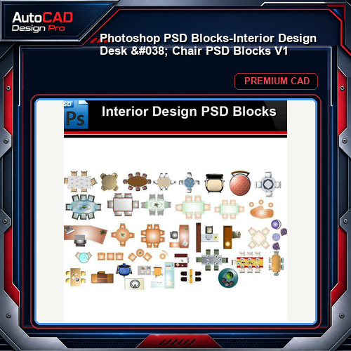 ★Photoshop PSD Blocks-Interior Design Desk & Chair PSD Blocks V1