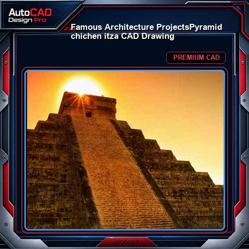 💎【Famous Architecture Projects】Pyramid chichen itza CAD Drawing