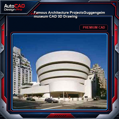 💎【Famous Architecture Projects】Guggengeim museum CAD 3D Drawing
