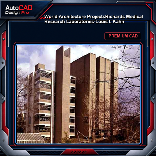 💎【World Architecture Projects】Richards Medical Research Laboratories-Louis I. Kahn