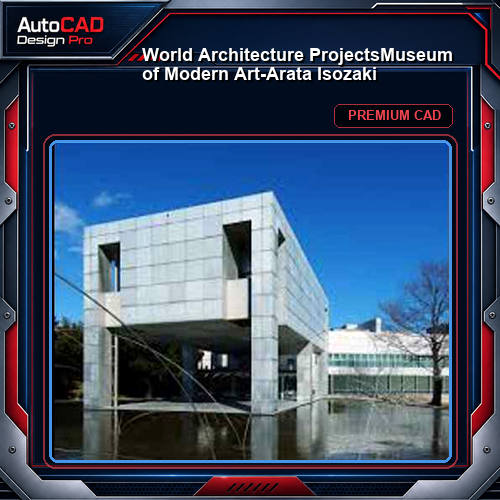 💎【World Architecture Projects】Museum of Modern Art-Arata Isozaki