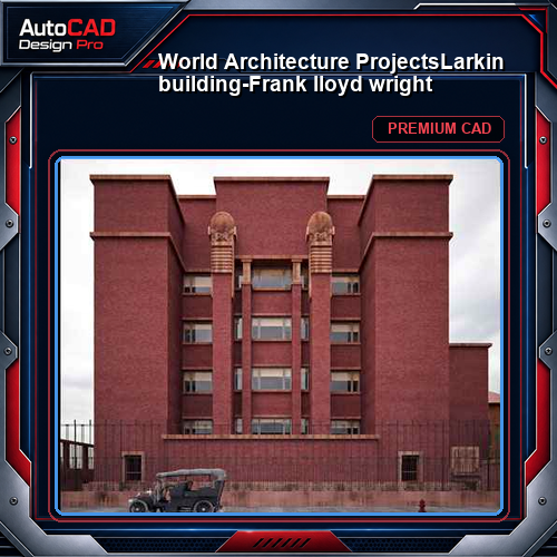 💎【World Architecture Projects】Larkin building-Frank lloyd wright