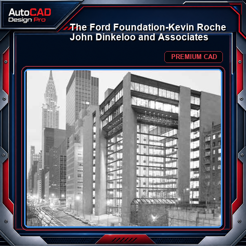The Ford Foundation-Kevin Roche John Dinkeloo and Associates