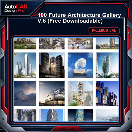 100 Future Architecture Gallery V.6 (Free Downloadable)