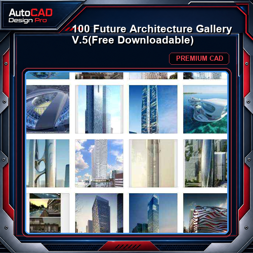 100 Future Architecture Gallery V.5(Free Downloadable)