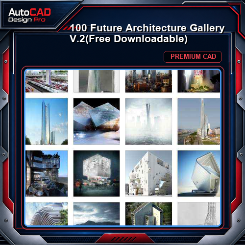 100 Future Architecture Gallery V.2(Free Downloadable)